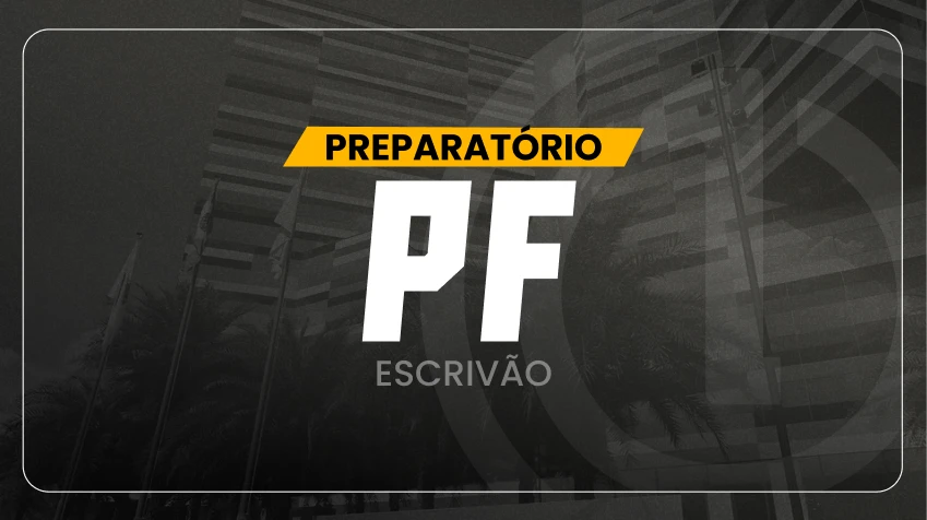 Preparatório para concursos públicos | Polícia Federal