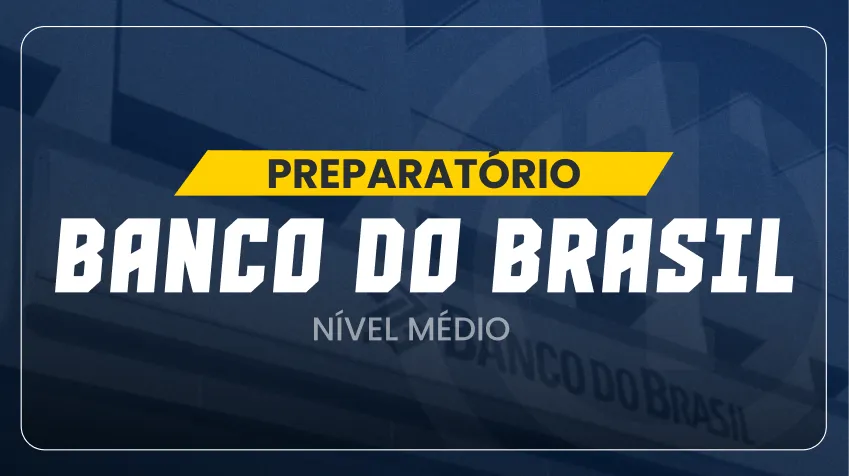 Preparatório Banco do Brasil - Nível Médio
